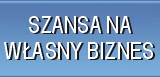 Szansa na w�asny biznes